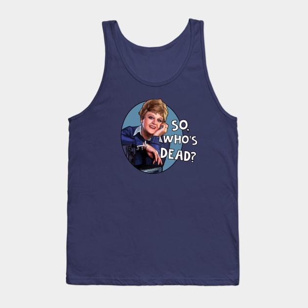 Jessica Fletcher - so who's dead? Murder She Wrote Tank Top by Camp David